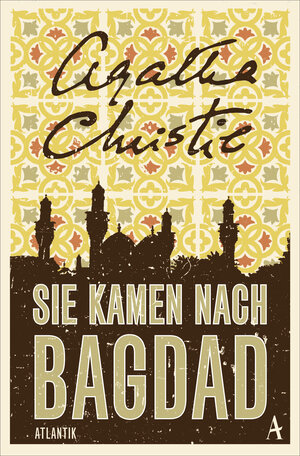 Buchcover Sie kamen nach Bagdad | Agatha Christie | EAN 9783455009729 | ISBN 3-455-00972-7 | ISBN 978-3-455-00972-9