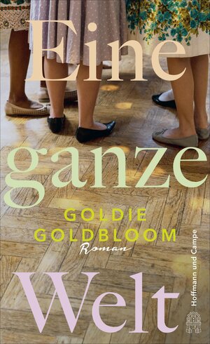 Buchcover Eine ganze Welt | Goldie Goldbloom | EAN 9783455010091 | ISBN 3-455-01009-1 | ISBN 978-3-455-01009-1