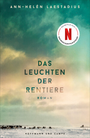 Buchcover Das Leuchten der Rentiere | Ann-Helén Laestadius | EAN 9783455012965 | ISBN 3-455-01296-5 | ISBN 978-3-455-01296-5