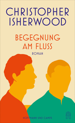 Buchcover Begegnung am Fluss | Christopher Isherwood | EAN 9783455013016 | ISBN 3-455-01301-5 | ISBN 978-3-455-01301-6