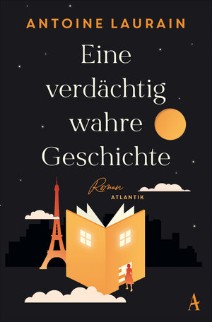 Buchcover Eine verdächtig wahre Geschichte | Antoine Laurain | EAN 9783455015386 | ISBN 3-455-01538-7 | ISBN 978-3-455-01538-6