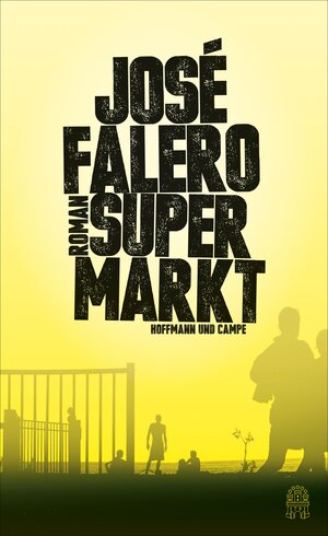 Buchcover Supermarkt | José Falero | EAN 9783455016635 | ISBN 3-455-01663-4 | ISBN 978-3-455-01663-5