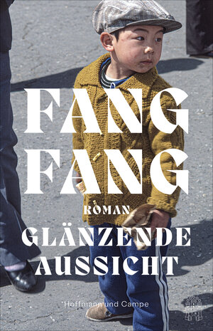 Buchcover Glänzende Aussicht | Fang Fang | EAN 9783455016789 | ISBN 3-455-01678-2 | ISBN 978-3-455-01678-9