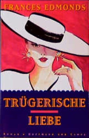 Buchcover Trügerische Liebe | Frances Edmonds | EAN 9783455017298 | ISBN 3-455-01729-0 | ISBN 978-3-455-01729-8