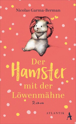 Buchcover Der Hamster mit der Löwenmähne | Nicolas Garma-Berman | EAN 9783455017397 | ISBN 3-455-01739-8 | ISBN 978-3-455-01739-7