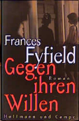 Buchcover Gegen ihren Willen | Frances Fyfield | EAN 9783455022308 | ISBN 3-455-02230-8 | ISBN 978-3-455-02230-8
