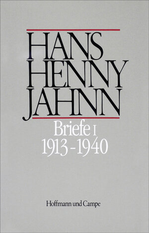 Buchcover Werke in Einzelbänden. Hamburger Ausgabe / Briefe I | Hans H Jahnn | EAN 9783455038446 | ISBN 3-455-03844-1 | ISBN 978-3-455-03844-6
