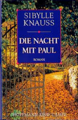Buchcover Die Nacht mit Paul | Sibylle Knauss | EAN 9783455038651 | ISBN 3-455-03865-4 | ISBN 978-3-455-03865-1