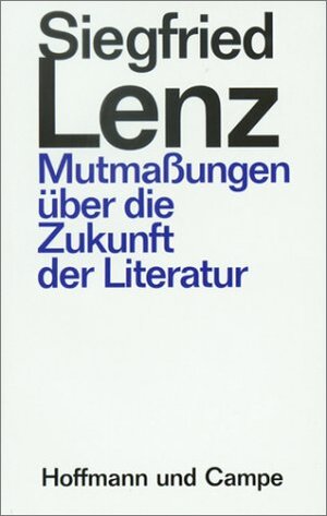 Buchcover Mutmassungen über die Zukunft der Literatur | Siegfried Lenz | EAN 9783455042832 | ISBN 3-455-04283-X | ISBN 978-3-455-04283-2