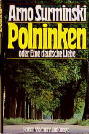 Buchcover Polninken oder Eine deutsche Liebe | Arno Surminski | EAN 9783455075069 | ISBN 3-455-07506-1 | ISBN 978-3-455-07506-9