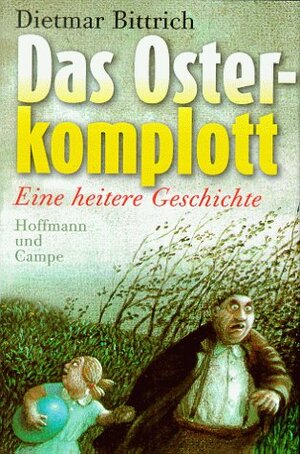 Buchcover Das Osterkomplott | Dietmar Bittrich | EAN 9783455082678 | ISBN 3-455-08267-X | ISBN 978-3-455-08267-8