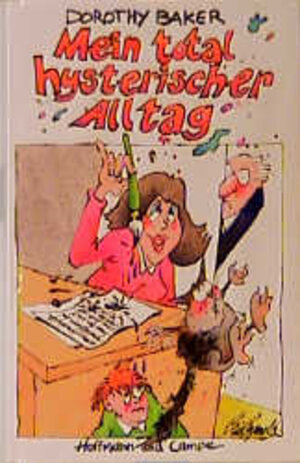 Buchcover Mein total hysterischer Alltag | Dorothy Baker | EAN 9783455086249 | ISBN 3-455-08624-1 | ISBN 978-3-455-08624-9
