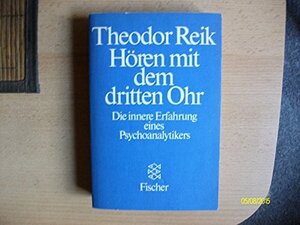 Buchcover Hören mit dem dritten Ohr | Theodor Reik | EAN 9783455089783 | ISBN 3-455-08978-X | ISBN 978-3-455-08978-3