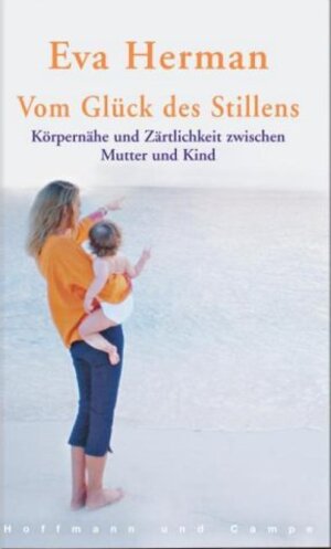 Vom Glück des Stillens: Körpernähe und Zärtlichkeit zwischen Mutter und Kind