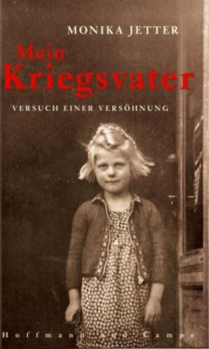 Buchcover Mein Kriegsvater | Monika Jetter | EAN 9783455094220 | ISBN 3-455-09422-8 | ISBN 978-3-455-09422-0