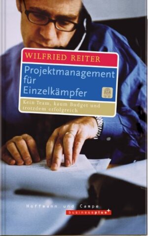 Projektmanagement für Einzelkämpfer. Kein Team, kaum Budget und trotzdem erfolgreich