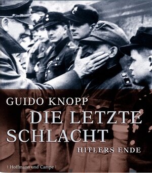 Die letzte Schlacht. Hitlers Ende