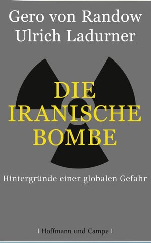 Buchcover Die iranische Bombe | Ulrich Ladurner | EAN 9783455095524 | ISBN 3-455-09552-6 | ISBN 978-3-455-09552-4