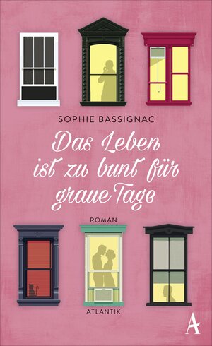 Buchcover Das Leben ist zu bunt für graue Tage | Sophie Bassignac | EAN 9783455171280 | ISBN 3-455-17128-1 | ISBN 978-3-455-17128-0