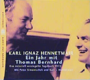 Ein Jahr mit Thomas Bernhard. 2 CDs. . Das versiegelte Tagebuch 1972