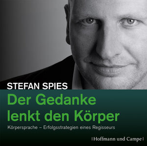 Buchcover Der Gedanke lenkt den Körper | Stefan Spies | EAN 9783455306873 | ISBN 3-455-30687-X | ISBN 978-3-455-30687-3