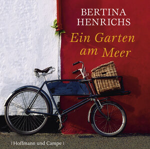 Buchcover Ein Garten am Meer | Bertina Henrichs | EAN 9783455307306 | ISBN 3-455-30730-2 | ISBN 978-3-455-30730-6