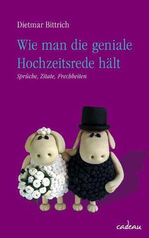 Buchcover Wie man die geniale Hochzeitsrede hält | Dietmar Bittrich | EAN 9783455380729 | ISBN 3-455-38072-7 | ISBN 978-3-455-38072-9