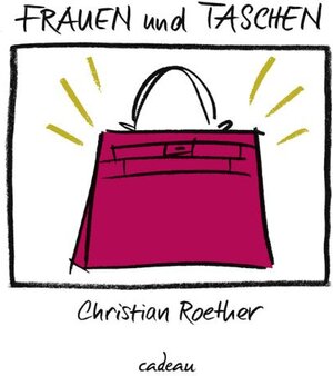 Buchcover Frauen und Taschen | Christian Roether | EAN 9783455381016 | ISBN 3-455-38101-4 | ISBN 978-3-455-38101-6
