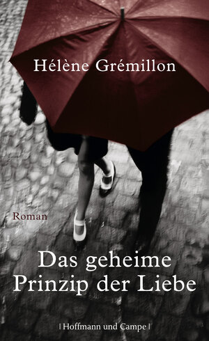 Buchcover Das geheime Prinzip der Liebe | Hélène Grémillon | EAN 9783455400960 | ISBN 3-455-40096-5 | ISBN 978-3-455-40096-0