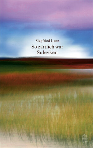 Buchcover So zärtlich war Suleyken | Siegfried Lenz | EAN 9783455405309 | ISBN 3-455-40530-4 | ISBN 978-3-455-40530-9