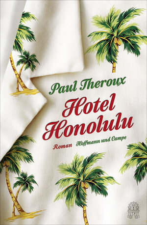 Buchcover Hotel Honolulu | Paul Theroux | EAN 9783455405569 | ISBN 3-455-40556-8 | ISBN 978-3-455-40556-9