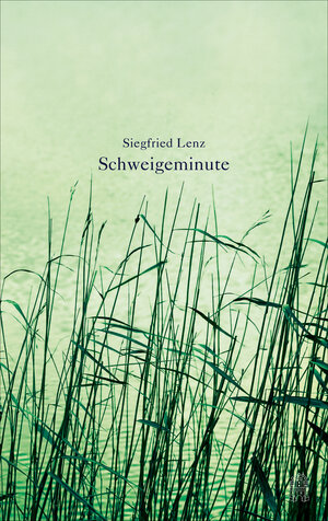 Buchcover Schweigeminute | Siegfried Lenz | EAN 9783455405699 | ISBN 3-455-40569-X | ISBN 978-3-455-40569-9