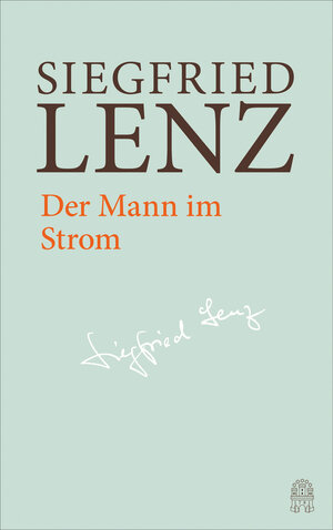 Buchcover Der Mann im Strom | Siegfried Lenz | EAN 9783455405941 | ISBN 3-455-40594-0 | ISBN 978-3-455-40594-1