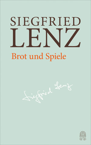 Buchcover Brot und Spiele | Siegfried Lenz | EAN 9783455405958 | ISBN 3-455-40595-9 | ISBN 978-3-455-40595-8