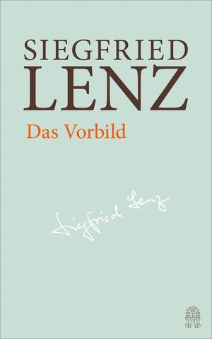 Buchcover Das Vorbild | Siegfried Lenz | EAN 9783455405989 | ISBN 3-455-40598-3 | ISBN 978-3-455-40598-9
