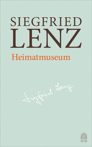 Buchcover Heimatmuseum | Siegfried Lenz | EAN 9783455405996 | ISBN 3-455-40599-1 | ISBN 978-3-455-40599-6