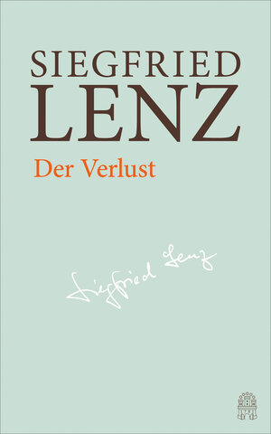 Buchcover Der Verlust | Siegfried Lenz | EAN 9783455406009 | ISBN 3-455-40600-9 | ISBN 978-3-455-40600-9