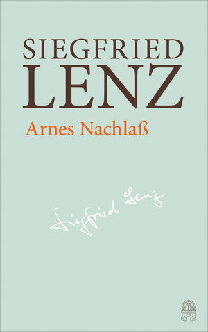 Buchcover Arnes Nachlaß | Siegfried Lenz | EAN 9783455406047 | ISBN 3-455-40604-1 | ISBN 978-3-455-40604-7