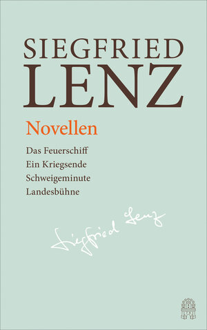 Buchcover Novellen: Das Feuerschiff - Ein Kriegsende - Schweigeminute - Landesbühne | Siegfried Lenz | EAN 9783455406061 | ISBN 3-455-40606-8 | ISBN 978-3-455-40606-1