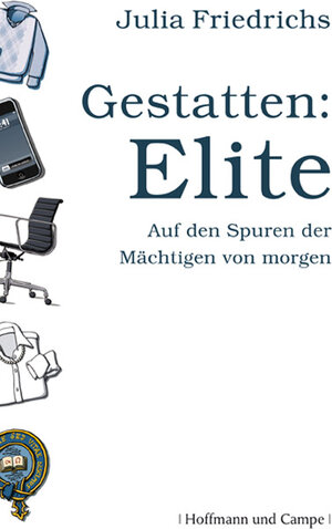 Buchcover Gestatten: Elite | Julia Friedrichs | EAN 9783455500516 | ISBN 3-455-50051-X | ISBN 978-3-455-50051-6