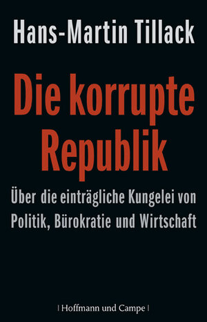 Buchcover Die korrupte Republik | Hans M Tillack | EAN 9783455501094 | ISBN 3-455-50109-5 | ISBN 978-3-455-50109-4