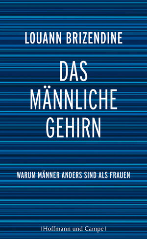Buchcover Das männliche Gehirn | Louann Brizendine | EAN 9783455501483 | ISBN 3-455-50148-6 | ISBN 978-3-455-50148-3