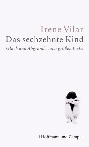 Buchcover Das sechzehnte Kind | Irene Vilar | EAN 9783455501681 | ISBN 3-455-50168-0 | ISBN 978-3-455-50168-1