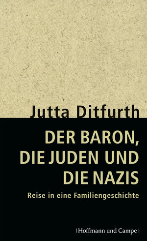 Buchcover Der Baron, die Juden und die Nazis | Jutta Ditfurth | EAN 9783455502732 | ISBN 3-455-50273-3 | ISBN 978-3-455-50273-2