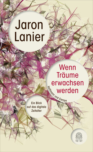 Buchcover Wenn Träume erwachsen werden | Jaron Lanier | EAN 9783455503593 | ISBN 3-455-50359-4 | ISBN 978-3-455-50359-3