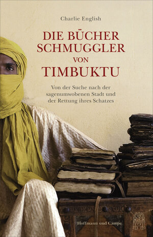 Buchcover Die Bücherschmuggler von Timbuktu | Charlie English | EAN 9783455503722 | ISBN 3-455-50372-1 | ISBN 978-3-455-50372-2