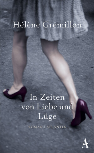 Buchcover In Zeiten von Liebe und Lüge | Hélène Grémillon | EAN 9783455600155 | ISBN 3-455-60015-8 | ISBN 978-3-455-60015-5