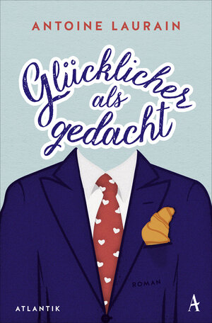 Buchcover Glücklicher als gedacht | Antoine Laurain | EAN 9783455650471 | ISBN 3-455-65047-3 | ISBN 978-3-455-65047-1