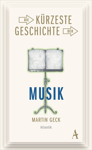 Buchcover Die kürzeste Geschichte der Musik | Martin Geck | EAN 9783455700206 | ISBN 3-455-70020-9 | ISBN 978-3-455-70020-6