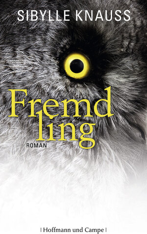 Buchcover Fremdling | Sibylle Knauss | EAN 9783455810370 | ISBN 3-455-81037-3 | ISBN 978-3-455-81037-0